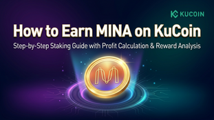 How to Earn MINA on KuCoin: Step-by-Step Guide with Profit Calculation and Reward Analysis