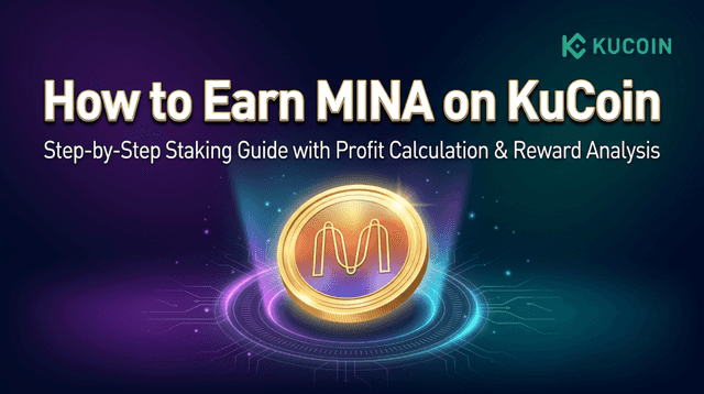 Paano Makakuha ng MINA sa KuCoin: Gabay Step-by-Step kasama ang Pagkalkula ng Tubo at Pagsusuri sa Reward