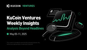 KuCoin Ventures Weekly Report 20250505-0511