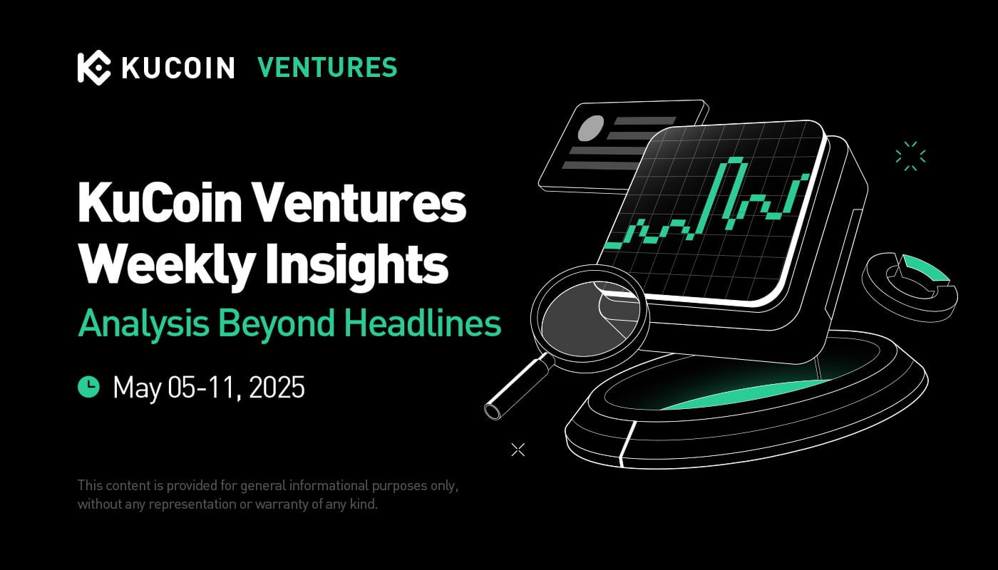 KuCoin Ventures Weekly Report 20250505-0511