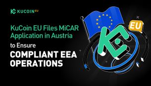 Nag-file ang KuCoin EU ng Application sa MiCAR sa Austria upang Masiguro ang Compliant na mga Operasyon sa EEA