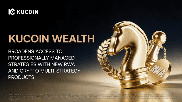 KuCoin Wealth Broadens Access to Professionally Managed Strategies with New RWA and Crypto Multi-Strategy Products 