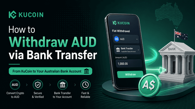 如何透過銀行轉帳從 KuCoin 提幣澳元:完整指南