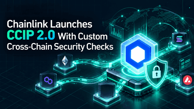 Chainlink запускает CCIP 2.0 с пользовательскими проверками безопасности для межцепочечных транзакций