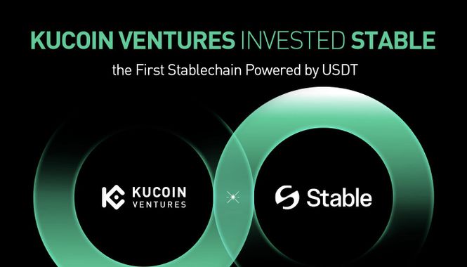 KuCoin Ventures Announces Strategic Investment in Stable — The First Stablechain Powered by USDT