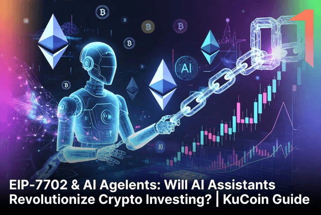 EIP-7702 at AI Agents: Magiging Revolusyonaryo ba ang AI Assistants sa Pag-invest sa Crypto? | KuCoin Guide