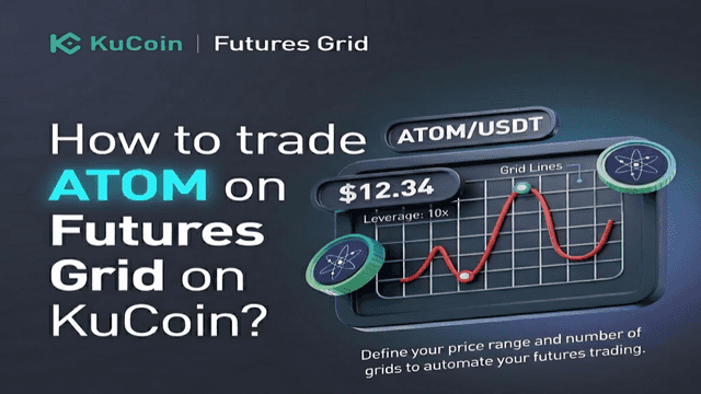 Paano Mag-trade ng ATOM Gamit ang Futures Grid sa KuCoin: Estratehiya, Mga Kalkulasyon, at Ano ang Dapat Pag-alamatan