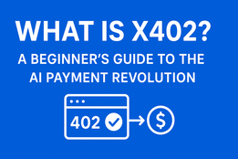 What Is X402 Ecosystem? A Beginner’s Guide to the AI Payment Revolution