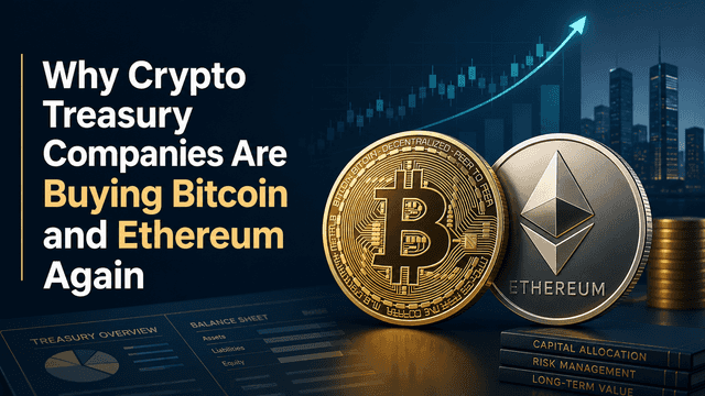 Why Crypto Treasury Companies Are Buying Bitcoin and Ethereum Again as Strategy Ends a 10-Week Pause