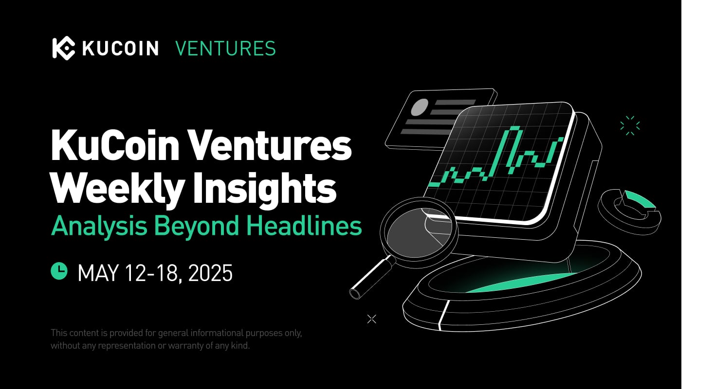 KuCoin Ventures Weekly Report 20250512-0518