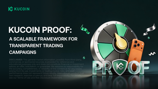 KuCoin Introduces PROOF, a Trading Competition Focused on Transparency and Fair Play