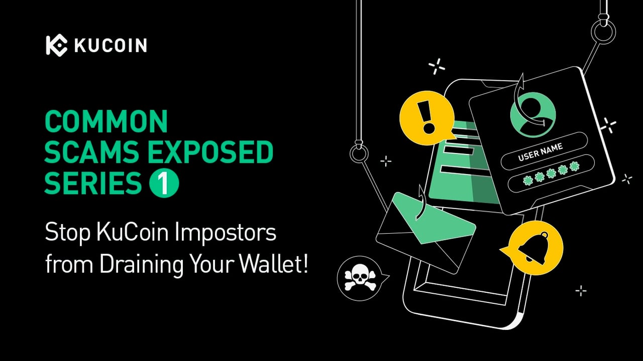 Common Scams Exposed Series 1: Stop KuCoin Impostors from Draining Your Wallet!